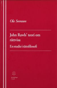 John Rawls' teori om rättvisa; Ola Svensson; 2020