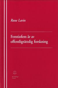 Femtiofem år av offentligrättslig forskning; Rune Lavin; 2020