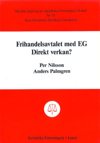 Frihandelsavtalet med EG  Direkt verkan?; Per Nilsson, Anders Palmgren; 1985