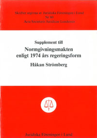 Supplement till Normgivningsmakten enligt 1974 års regeringsform; Håkan Strömberg; 1985