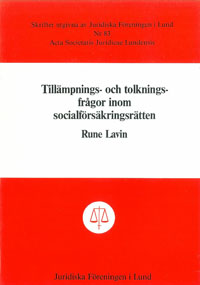 Tillämpnings- och tolkningsfrågor inom socialförsäkringsrätten; Rune Lavin; 1986