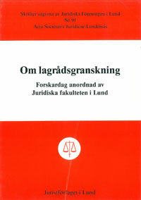 Om lagrådsgranskning Forskardag anordnad av Juridiska fakulteten i Lund; Rune Lavin; 1987