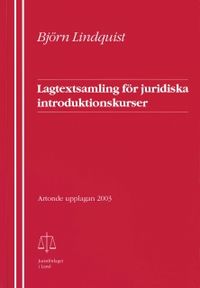Lagtextsamling för juridiska introduktionskurser; Björn Lindquist; 2003