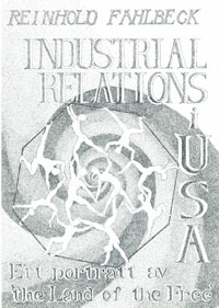 Industrial Relations i USA Ett porträtt av 'the Land of the Free'; Reinhold Fahlbeck; 1988