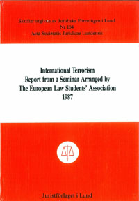 International Terrorism Report from a Seminar Arranged by The European Law Students' Association 1987; Magnus D. Sandbu, Peter Nordbeck; 1989
