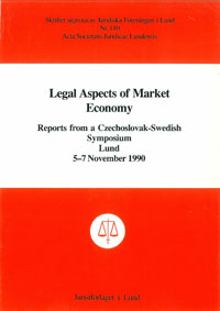 Legal Aspects of Market Economy Reports from a Czechoslovak-Swedish Symposium, Lund 5-7 November 1990; Michael Bogdan, Kungl. Vitterhets historie och antikvitets akademien; 1991