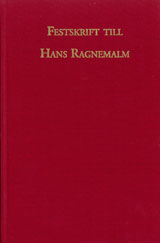 Festskrift till Hans Ragnemalm; Hans Ragnemalm, Göran Regner, Marianne Eliason, Hans-Heinrich Vogel; 2005