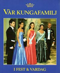 Vår kungafamilj i fest och vardag; Nilsson; 2000