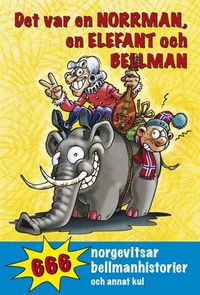 Det var en norrman, en elefant och Bellman; Henrik Lange, Karin Larsson; 2010