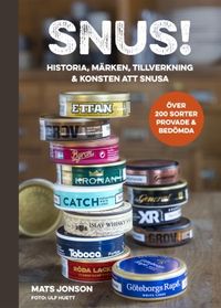 Snus! : historia, märken, tillverkning & konsten att snusa; Mats Jonson; 2017