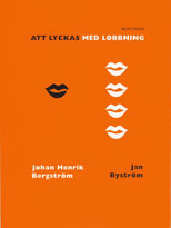 Att lyckas med lobbning; Johan Henrik Bergström, Jan Byström; 2003
