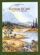 Kunskap för jakt; Christer André; 2005