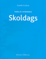 Vanlig svenska - Skoldags; Gunilla Carlsson; 2006