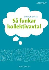 Så funkar kollektivavtal; Tommy Svensson; 2007