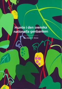 Humle i den svenska nationella genbanken; Else-Marie K. Strese; 2016