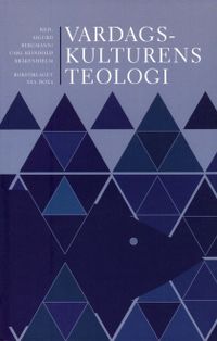 Vardagskulturens teologi; Sigurd Bergmann, Carl Reinhold Bråkenhielm; 1998