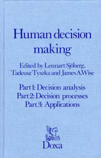 Human decision making; Lennart Sjöberg, James A Wise, Tadeusz Tyszka; 1983