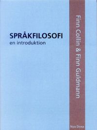 Språkfilosofi : En introduktion; Finn Collin, Finn Guldmann; 2000