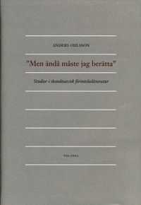Men ändå måste jag berätta : Studier i skandinavisk förintelselitteratur; Anders Ohlsson; 2002