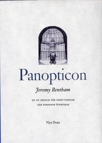 Panopticon : En ny princip för inrättningar där personer; Jeremy Bentham; 2002