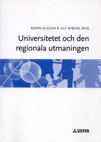 Universitetet och den regionala utmaningen; Björn Olsson, Ulf Wiberg; 2003