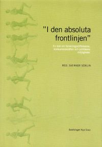 "I den absoluta frontlinjen" : en bok om forskningsstiftelserna, konkurrenskraften och politikens möjligheter; Sverker Sörlin; 2005