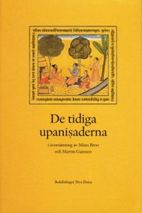 De tidiga upanisaderna; Måns Broo, Martin Gansten; 2005