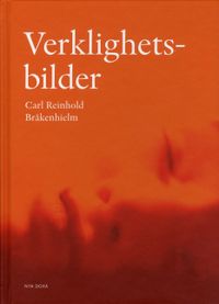 Verklighetsbilder; Carl Reinhold Bråkenhielm; 2009