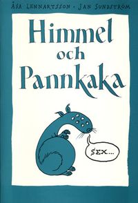 Himmel och pannkaka 6; Åsa Lennartsson, Jan Sundström; 1995