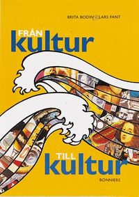 Från kultur till kultur; Brita Bodin, Lars Fant; 1995