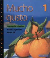 Mucho gusto 1 Textboken; Kerstin Lagercrantz, Bärbel Vall; 1999