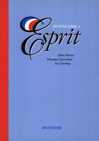 Esprit. 1, Övningsbok; Sylvia Martin, Veronique Lönnerblad, Eva Österberg; 1996