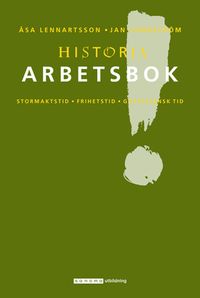 Historia år 6 Arbetsbok Stormakt Frihet Gustavians; Åsa Lennartsson, Jan Sundström, Ulf Palmenfeldt; 1997