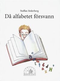 Då alfabetet försvann; Kerstin Erlandsson-Svevar, Eva Augustsson, Barbro Nilsson, Staffan Söderberg; 1999