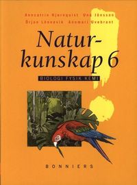 Naturkunskap Grundbok 6; Anncatrin Hjernquist, Uno Jönsson, Örjan Lönnevik, Annmari Uvebrant; 1997