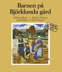 Barnen på Björklunda gård  I sverige f 100 år; Helena Bross, Barbro Nilsson; 1999