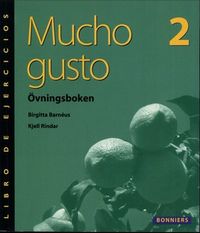 Mucho gusto 2 Övningsboken; Birgitta Barnéus, Kjell Rindar; 2000