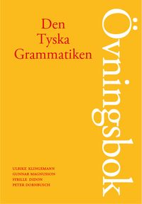 Den Tyska Grammatiken Övningsbok; Ulrike Klingemann, Gunnar Magnusson, Sybille Didon, Peter Dornbusch; 1999