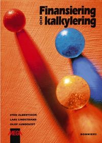 Finansiering och kalkylering Faktabok; Sten Albertsson, Lars Lindstrand, Olof Lundqvist; 2000