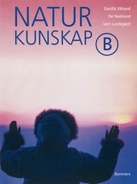 Naturkunskap B; Gunilla Viklund, Per Backlund, Iann Lundegård; 2001