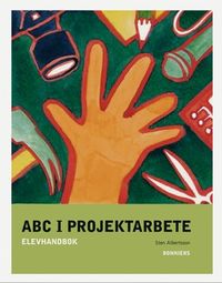 ABC i projektarbete Elevhandbok; Sten Albertsson; 2001