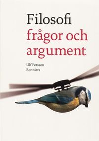 Filosofi frågor och argument; Ulf Persson; 2003