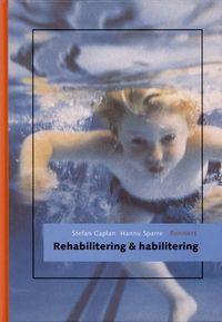 Rehabilitering och habilitering; Hannu Sparre, Stefan Caplan; 2002