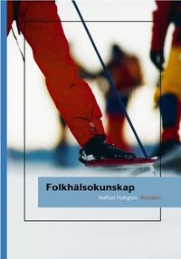 Folkhälsokunskap; Staffan Hultgren; 2002