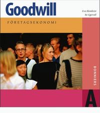 Goodwill : företagsekonomi. A, Faktabok; Bo Egervall, Eva Blomkvist; 2004