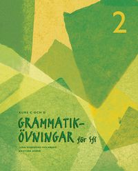 Grammatikövningar för sfi. D. 2, Kurs C och D; Lena Sundberg-Holmberg, Kristina Asker; 2004