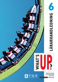 What's up?. 6, Lärarhandledning : lärarmaterial med kopieringsunderlag; Jörgen Gustafsson, Karl-Erik Widlund, Eva Österberg, Andy Cowle; 2005
