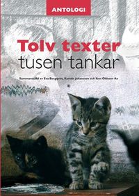 Tolv texter tusen tankar. Antologi; Ann Ohlsson Ax, Eva Bergqvist, Kerstin Johansson; 2004