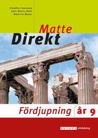 Matte direkt : år 9. Fördjupning; Synnöve Carlsson, Karl Bertil Hake, Birgitta Öberg; 2005