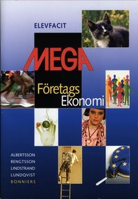 Mega : företagsekonomi. Elevfacit; Sten Albertsson, Bengt-Arne Bengtsson, Lars Lindstrand, Olof Lundqvist; 2004